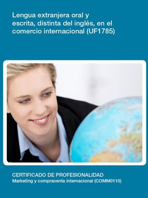 cover image of UF1785--Lengua extranjera oral y escrita, distinta del inglés, en el comercio internacional